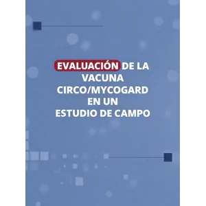 Evaluación de la vacuna Circo/MycoGard® en un estudio de campo