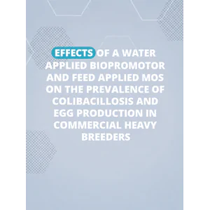 Effects of a water applied biopromotor and feed applied MOS on the prevalence of Colibacillosis and egg production in commercial heavy breeders